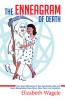The Enneagram of Death: Cara Asyik Memahami 9 Tipe Kepribadian Manusia dalam Menghadapi Rasa Duka, Rasa Takut, dan Kematian